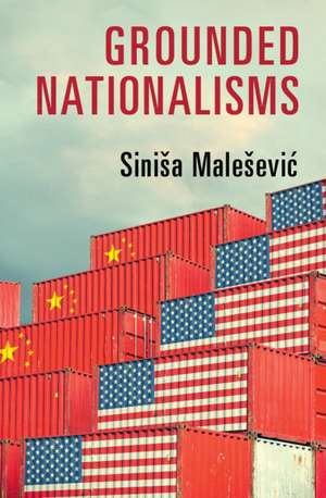 Grounded Nationalisms de Sinisa Malesevic