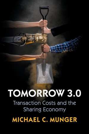 Tomorrow 3.0: Transaction Costs and the Sharing Economy de Michael C. Munger