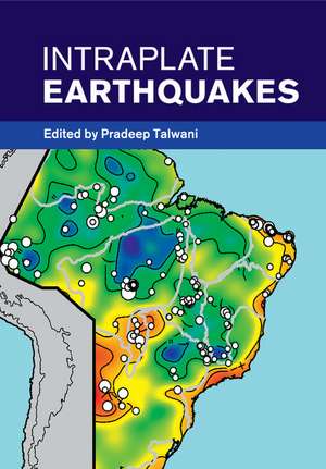 Intraplate Earthquakes de Pradeep Talwani