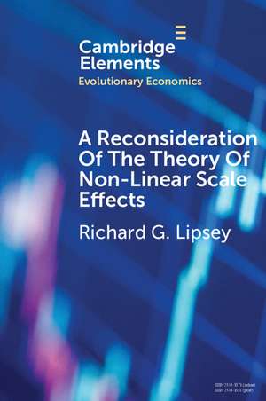 A Reconsideration of the Theory of Non-Linear Scale Effects: The Sources of Varying Returns to, and Economies of, Scale de Richard G. Lipsey