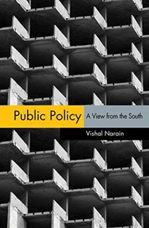 Public Policy: A View from the South de Vishal Narain