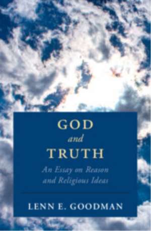God and Truth de Lenn E. Goodman