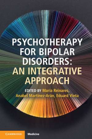 Psychotherapy for Bipolar Disorders: An Integrative Approach de María Reinares