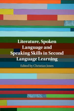 Literature, Spoken Language and Speaking Skills in Second Language Learning de Christian Jones