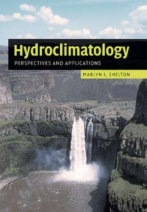 Hydroclimatology: Perspectives and Applications de Marlyn L. Shelton