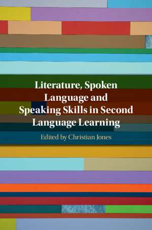 Literature, Spoken Language and Speaking Skills in Second Language Learning de Christian Jones