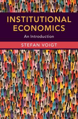 Institutional Economics: An Introduction de Stefan Voigt