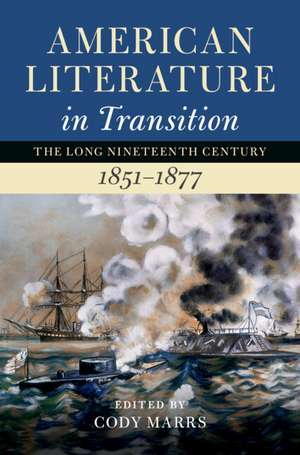 American Literature in Transition, 1851–1877 de Cody Marrs