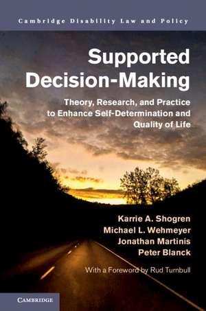 Supported Decision-Making: Theory, Research, and Practice to Enhance Self-Determination and Quality of Life de Karrie A. Shogren