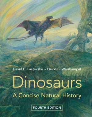 Dinosaurs: A Concise Natural History de David E. Fastovsky