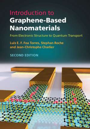 Introduction to Graphene-Based Nanomaterials: From Electronic Structure to Quantum Transport de Luis E. F. Foa Torres