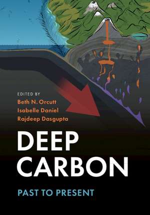 Deep Carbon: Past to Present de Beth N. Orcutt