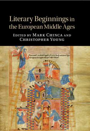 Literary Beginnings in the European Middle Ages de Mark Chinca