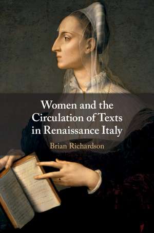 Women and the Circulation of Texts in Renaissance Italy de Brian Richardson