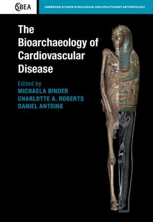 The Bioarchaeology of Cardiovascular Disease de Michaela Binder