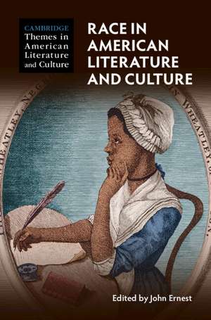 Race in American Literature and Culture de John Ernest