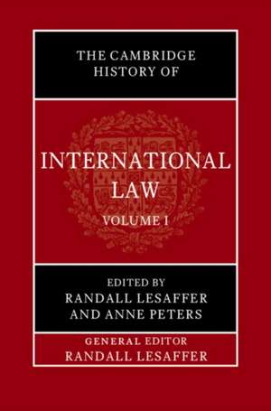 The Cambridge History of International Law: Volume 1, the Historiography of International Law de Randall Lesaffer