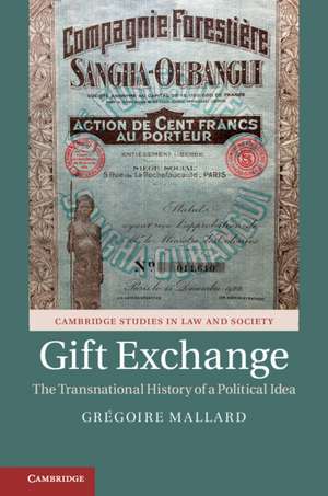 Gift Exchange: The Transnational History of a Political Idea de Grégoire Mallard