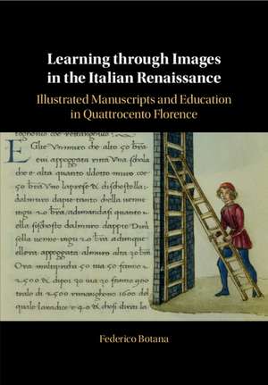 Learning through Images in the Italian Renaissance: Illustrated Manuscripts and Education in Quattrocento Florence de Federico Botana