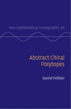 Abstract Chiral Polytopes de Daniel Pellicer