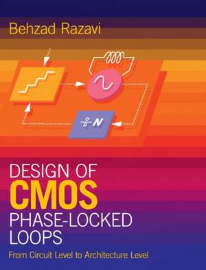 Design of CMOS Phase-Locked Loops: From Circuit Level to Architecture Level de Behzad Razavi