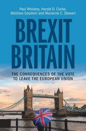 Brexit Britain: The Consequences of the Vote to Leave the European Union de Paul Whiteley