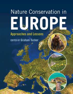 Nature Conservation in Europe: Approaches and Lessons de Graham Tucker