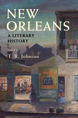 New Orleans: A Literary History de Tr Johnson