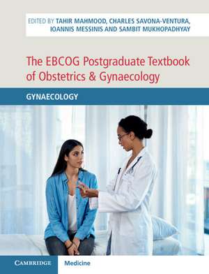 The EBCOG Postgraduate Textbook of Obstetrics & Gynaecology: Gynaecology de Tahir Mahmood