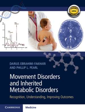 Movement Disorders and Inherited Metabolic Disorders: Recognition, Understanding, Improving Outcomes de Darius Ebrahimi-Fakhari