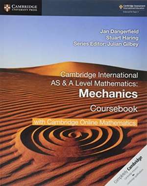 Cambridge International AS & A Level Mathematics Mechanics Coursebook with Cambridge Online Mathematics (2 Years) de Jan Dangerfield