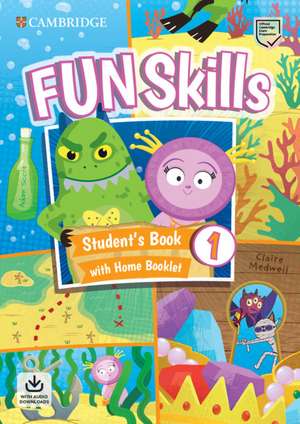 Fun Skills Level 1 Student's Book with Home Booklet and Downloadable Audio de Adam Scott