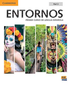 Entornos Beginning Student's Book Part 3 plus ELEteca Access, Online Workbook, and eBook: Primer Curso De Lengua Espanola de Celia Meana