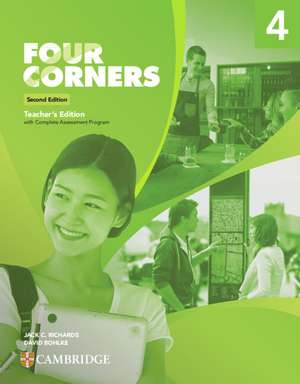 Four Corners Level 4 Teacher’s Edition with Complete Assessment Program de Jack C. Richards