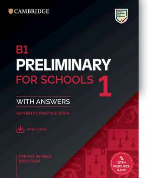 B1 Preliminary for Schools 1 for the Revised 2020 Exam Student's Book with Answers with Audio with Resource Bank