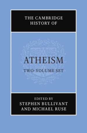 The Cambridge History of Atheism 2 Volume Hardback Set de Stephen Bullivant