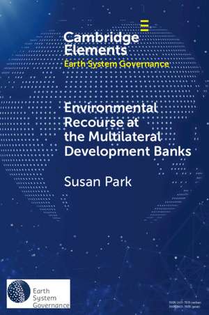 Environmental Recourse at the Multilateral Development Banks de Susan Park