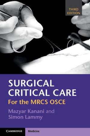 Surgical Critical Care: For the MRCS OSCE de Mazyar Kanani