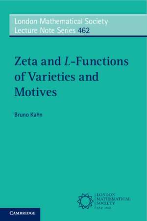 Zeta and L-Functions of Varieties and Motives de Bruno Kahn