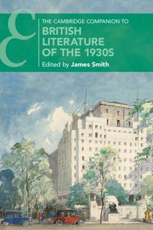 The Cambridge Companion to British Literature of the 1930s de James Smith