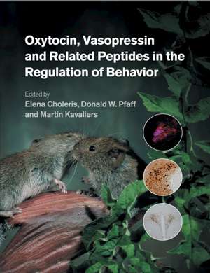 Oxytocin, Vasopressin and Related Peptides in the Regulation of Behavior de Elena Choleris