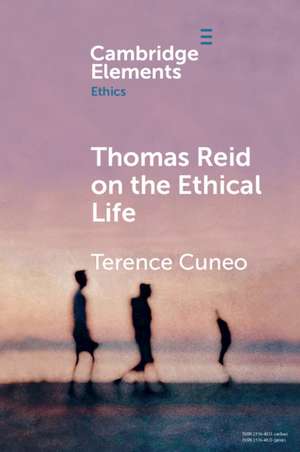 Thomas Reid on the Ethical Life de Terence Cuneo