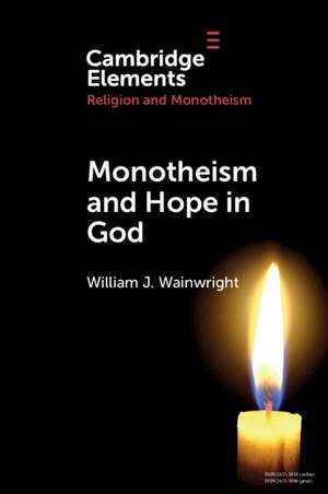 Monotheism and Hope in God de William J. Wainwright