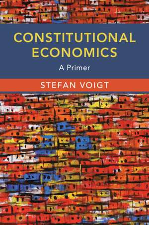 Constitutional Economics: A Primer de Stefan Voigt