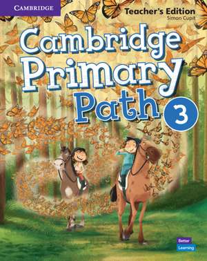 Cambridge Primary Path Level 3 Teacher's Edition de Simon Cupit