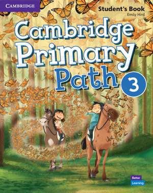 Cambridge Primary Path Level 3 Student's Book with Creative Journal de Emily Hird