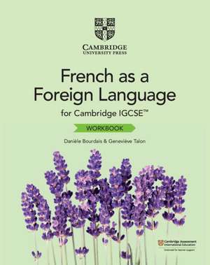 Cambridge IGCSE™ French as a Foreign Language Workbook de Danièle Bourdais