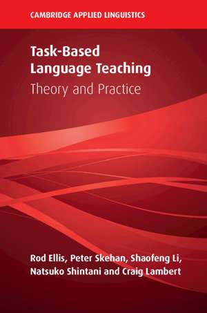 Task-Based Language Teaching: Theory and Practice de Rod Ellis