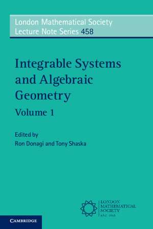 Integrable Systems and Algebraic Geometry: Volume 1 de Ron Donagi