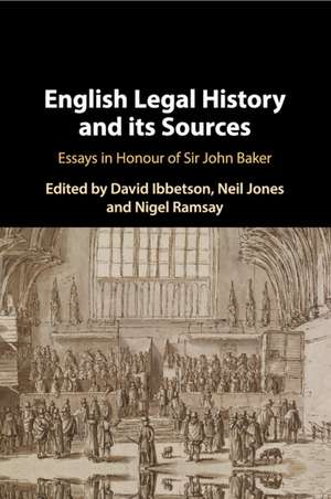 English Legal History and its Sources: Essays in Honour of Sir John Baker de David Ibbetson